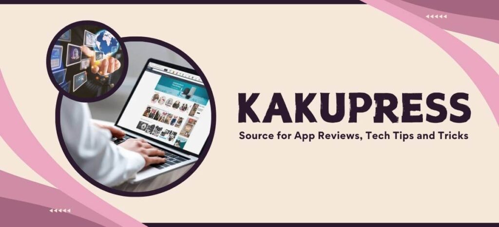 Kakupress: Your Ultimate Source for the Latest Tech News