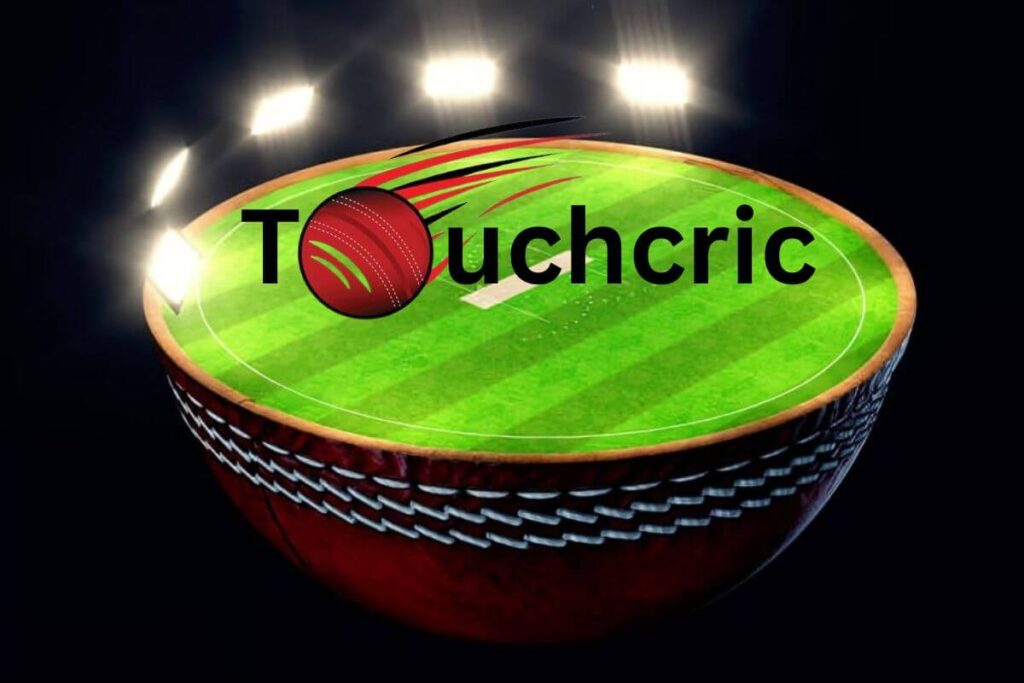 Touchcric: Your Gateway to Live Cricket Streaming